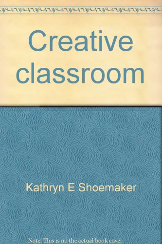 Book Creative classroom (A Kathryn Shoemaker craft book) free