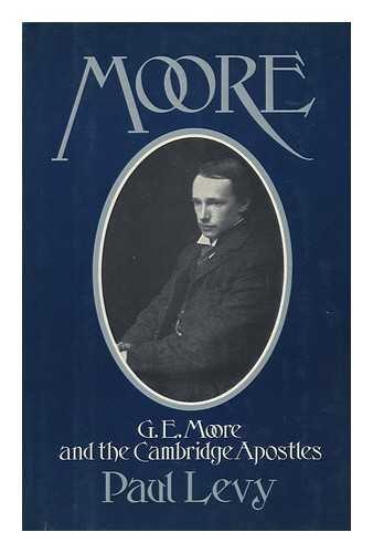 Book Moore: G.E. Moore and the Cambridge Apostles. free