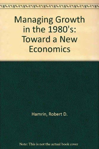 Book Managing Growth In The Nineteen Eighties: Toward A New Economics (praeger Special Studies) free
