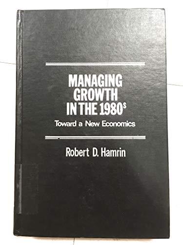 Book Managing Growth In The 1980's: Toward A New Economics free