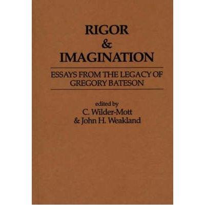 Book Rigor & imagination: essays from the legacy of Gregory Bateson free