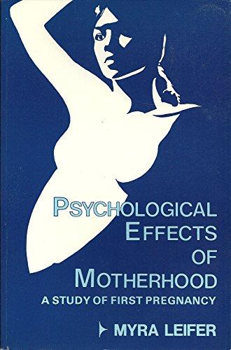 Book Psychological Effects Of Motherhood: A Study Of First Pregnancy free