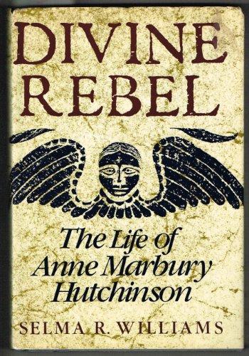 Book Divine Rebel: The Life of Anne Marbury Hutchinson free