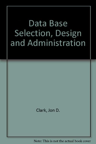 Book Data Base Selection, Design, And Administration free