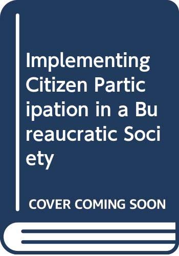Book Implementing citizen participation in a bureaucratic society: A contingency approach free