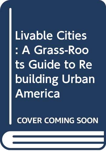 Book Livable Cities: A Grass-Roots Guide to Rebuilding Urban America free