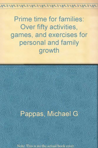 Book Prime Time for Families: Over Fifty Activities for Personal & Family Growth free