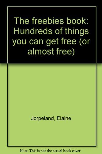 Book The freebies book: Hundreds of things you can get free (or almost free) free