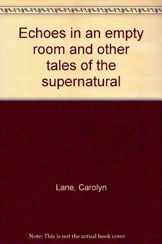 Book Echoes In An Empty Room And Other Tales Of The Supernatural free