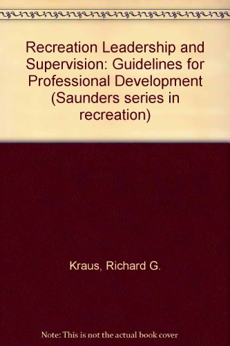 Book Recreation Leadership And Supervision: Guidelines For Professional Development (saunders Series In Recreation) free