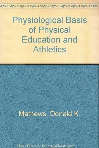 Book The physiological basis of physical education and athletics free