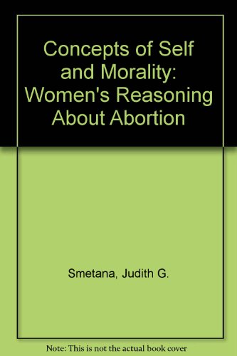 Book Concepts of self and morality: Women's reasoning about abortion free