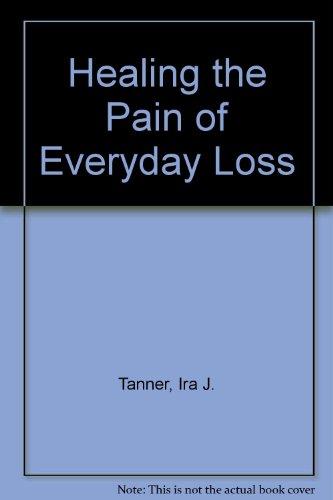 Book Healing The Pain Of Everyday Loss free