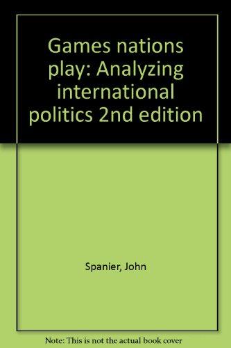 Book Games nations play: Analyzing international politics free