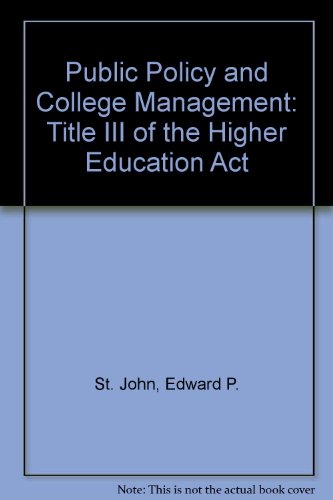 Book Public Policy and College Management: Title III of the Higher Education Act free