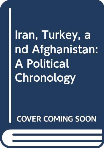 Book Iran, Turkey, and Afghanistan: A Political Chronology free