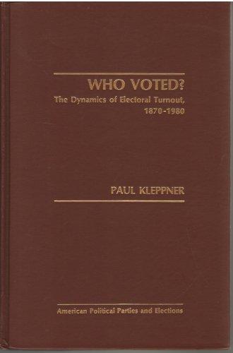 Book Who voted?: The dynamics of electoral turnout, 1870-1980 (American political parties and elections) free