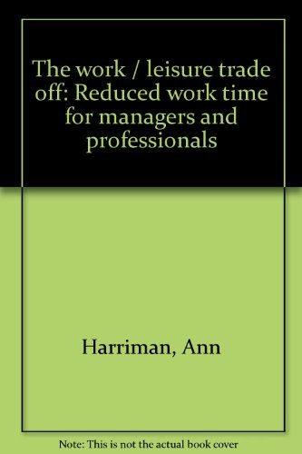 Book The work/leisure trade off: Reduced work time for managers and professionals free