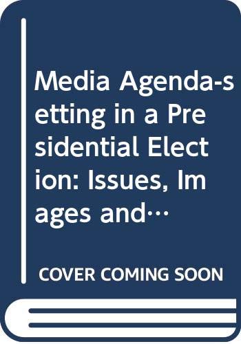 Book Media agenda-setting in a Presidential election: Issues, images, and interest free