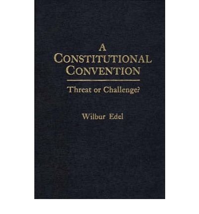 Book A constitutional convention: Threat or challenge? (Praeger scientific) free