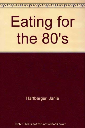Book Eating For The 80's free