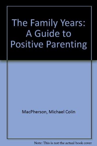 Book The Family Years: A Guide To Positive Parenting free