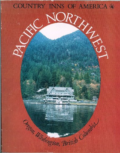Book Pacific Northwest: A Guide to the Inns of Oregon, Washington, and British Columbia (Country Inns of America) free