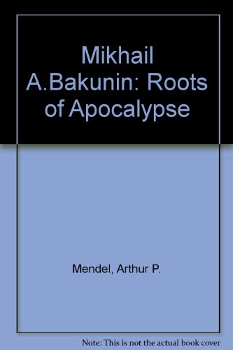 Book Michael Bakunin: Roots of apocalypse free