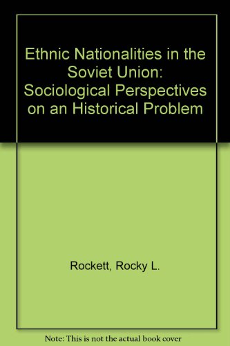 Book Ethnic nationalities in the Soviet Union: Sociological perspectives on a historical problem free