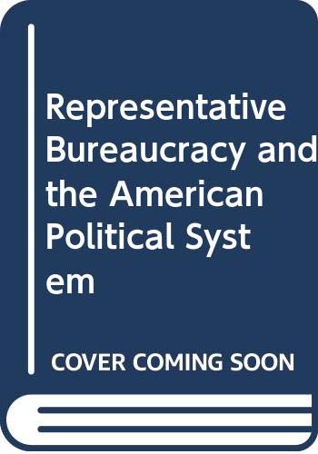 Book Representative Bureaucracy And The American Political System free