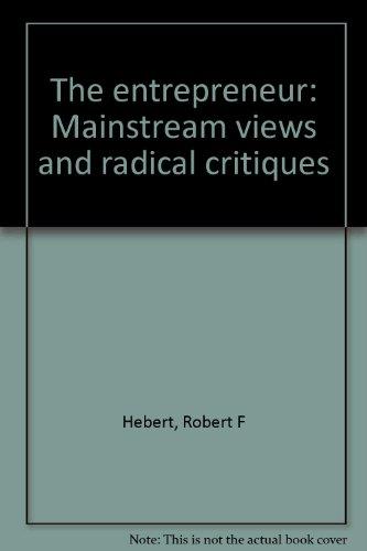 Book The entrepreneur: Mainstream views and radical critiques free