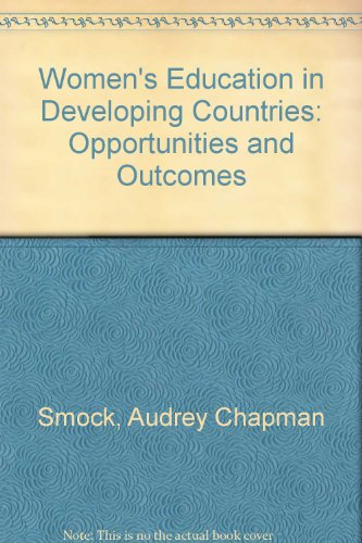Book Women's Education In Developing Countries: Opportunities And Outcomes (the Praeger Special Studies Series In Comparative Education) free
