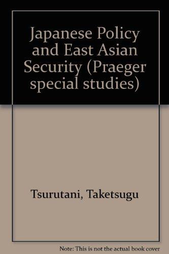 Book Japanese Policy And East Asian Security free