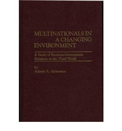 Book Multinationals in a changing environment: A study of business-government relations in the Third World free