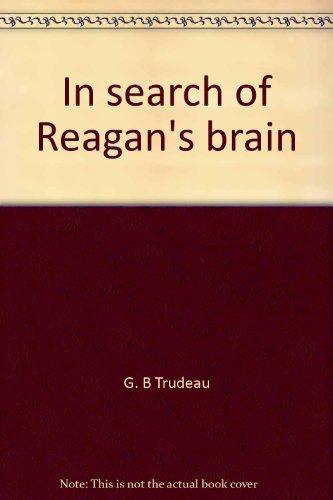 Book In search of Reagan's brain (A Doonesbury book / by G.B. Trudeau) free