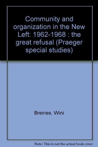 Book Community and organization in the New Left, 1962-1968: The great refusal free