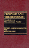 Book Feminism And The New Right: Conflict Over The American Family free