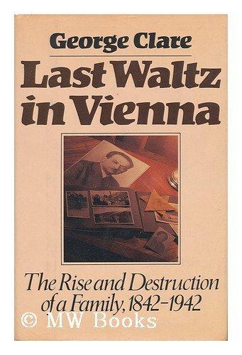 Book Last waltz in Vienna: The rise and destruction of a family : 1842-1942 free