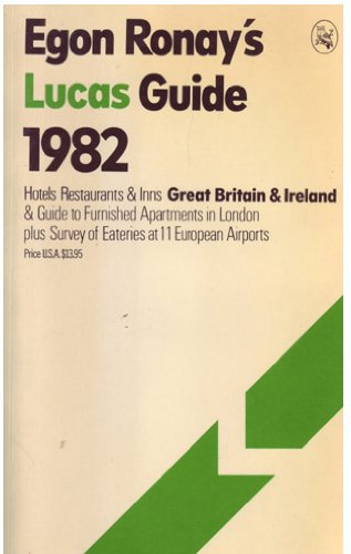 Book Egon Ronay's Lucas Guide, 1982: To Hotels, Restaurants, Inns In Great Britain & Ireland free