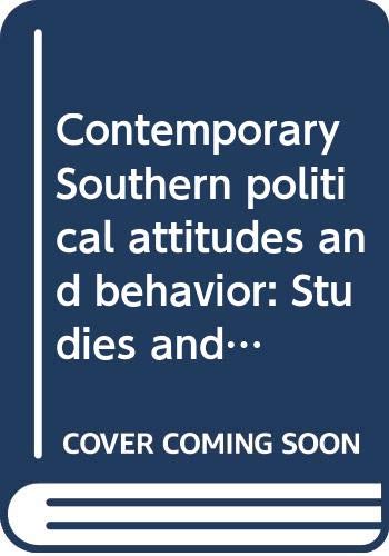 Book Contemporary Southern political attitudes and behavior: Studies and essays free