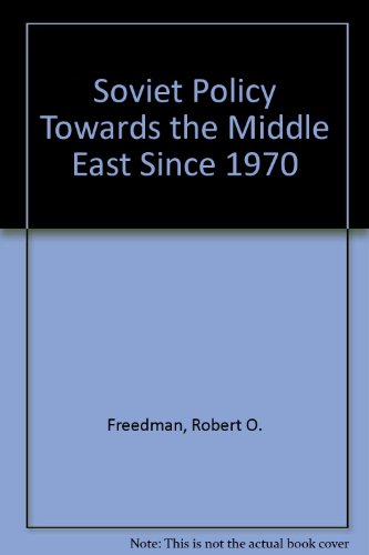 Book Soviet Policy Towards The Middle East Since 1970 free