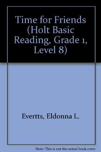 Book Time for Friends (Holt Basic Reading, Grade 1, Level 8) free