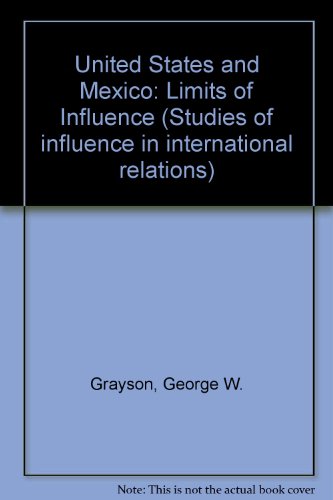 Book The United States And Mexico: Patterns Of Influence (studies Of Influence In International Relations) free
