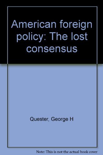 Book American Foreign Policy: The Lost Consensus free