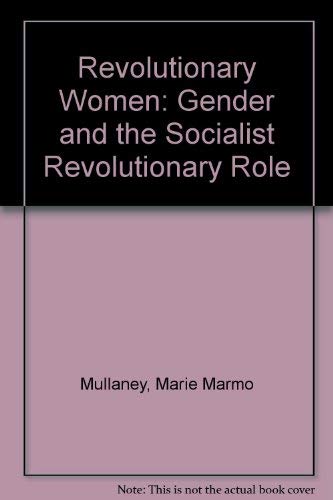 Book Revolutionary Women: Gender and the Socialist Revolutionary Role free