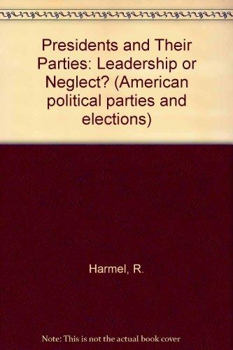 Book Presidents And Their Parties: Leadership Or Neglect? free