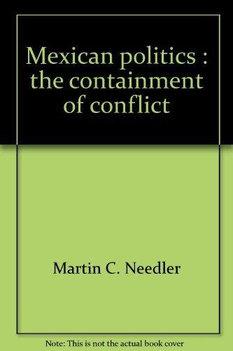 Book Mexican politics: The containment of conflict (Politics in Latin America) free