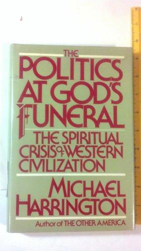 Book The Politics at God's Funeral: The Spiritual Crisis of Western Civilization free
