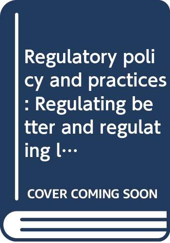 Book Regulatory policy and practices: Regulating better and regulating less free