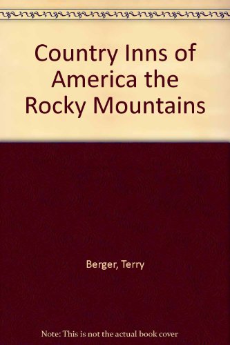Book The Rocky Mountains: A Guide To The Inns Of Colorado, Utah, Nevada, Idaho, Wyoming, And Montana (country Inns Of America) free